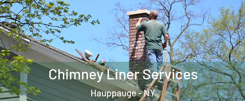  Chimney Liner Services Hauppauge - NY