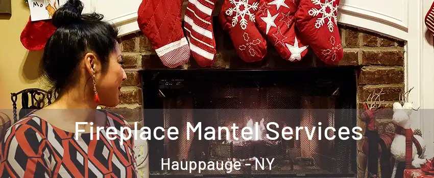  Fireplace Mantel Services Hauppauge - NY