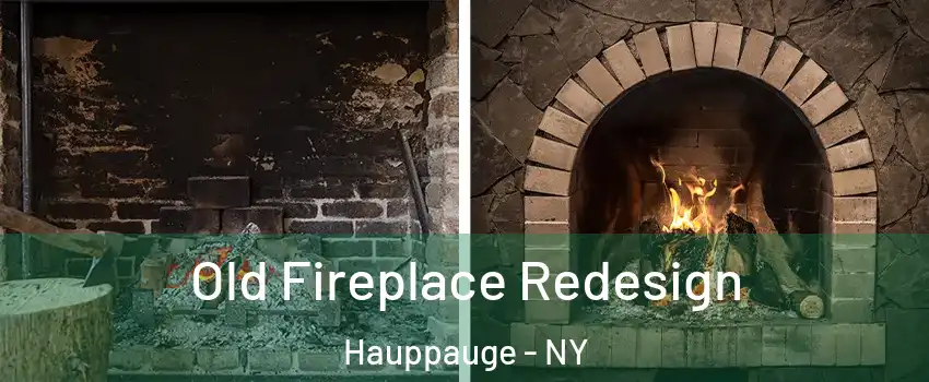  Old Fireplace Redesign Hauppauge - NY