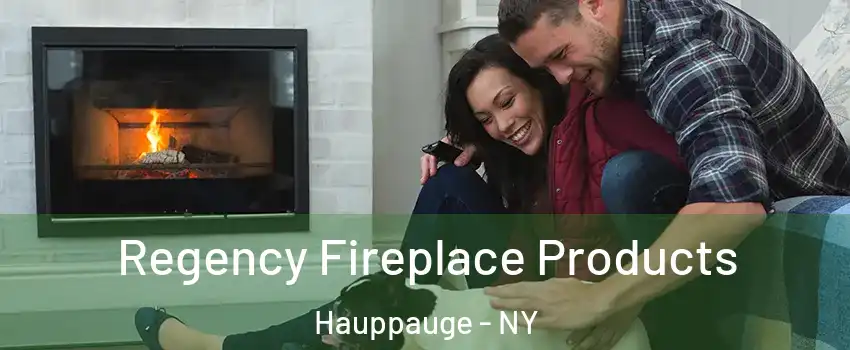  Regency Fireplace Products Hauppauge - NY
